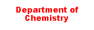 Text Box: Department of Chemistry