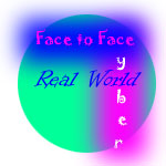 blending of face-to-face, cyber and "real" world